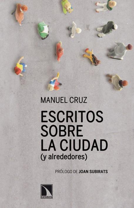 ESCRITOS SOBRE LA CIUDAD (Y ALREDEDORES) | 9788483197806 | CRUZ, MANUEL | Galatea Llibres | Librería online de Reus, Tarragona | Comprar libros en catalán y castellano online