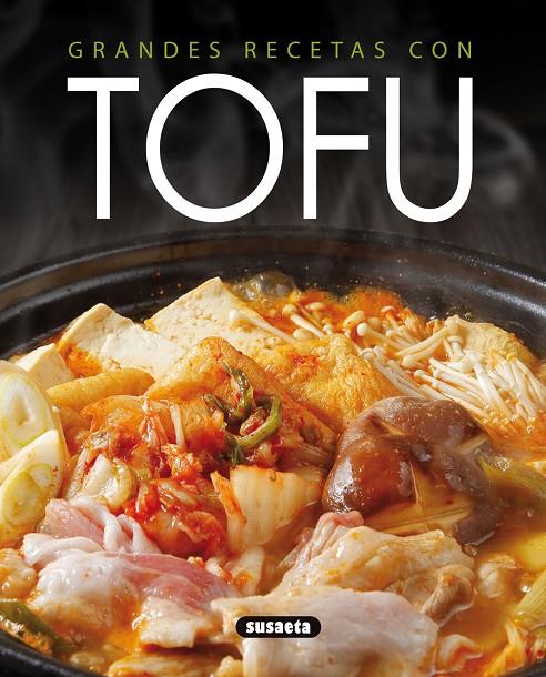 GRANDES RECETAS CON TOFU | 9788467752342 | CUENCA, ROCIO/URIEL, ROBERTO | Galatea Llibres | Librería online de Reus, Tarragona | Comprar libros en catalán y castellano online