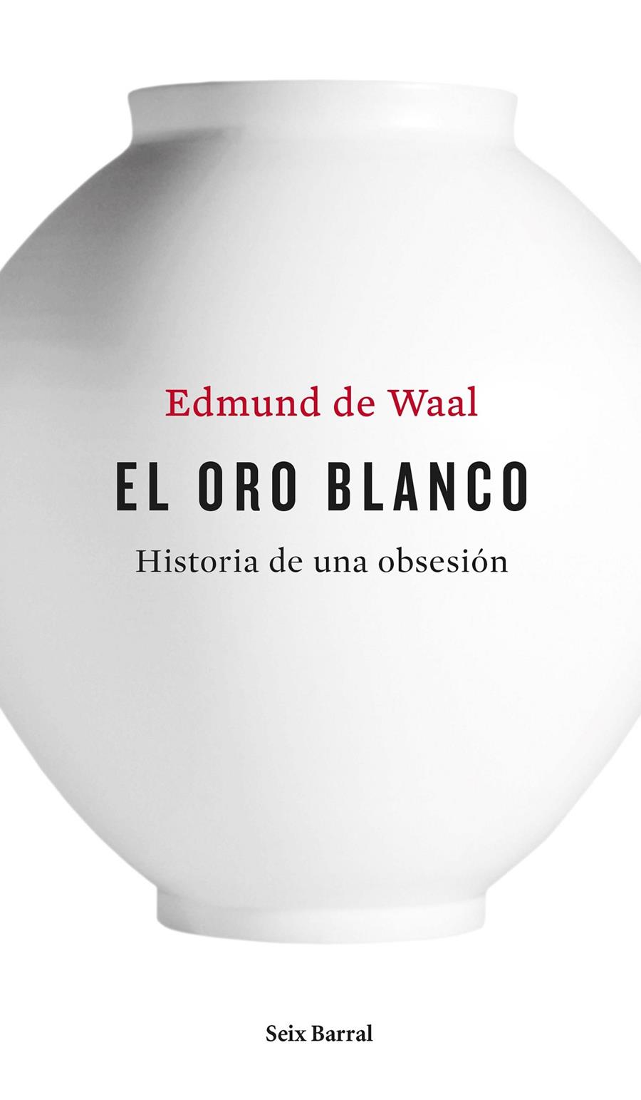 EL ORO BLANCO | 9788432228926 | DE WAAL, EDMUND | Galatea Llibres | Llibreria online de Reus, Tarragona | Comprar llibres en català i castellà online