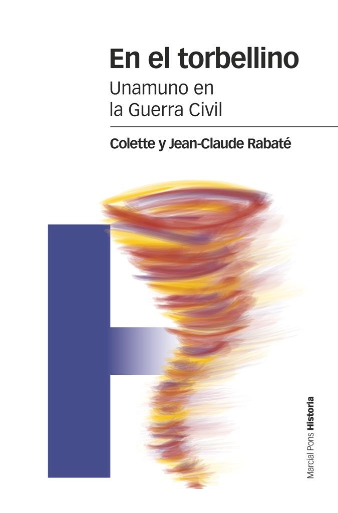 EN EL TORBELLINO. UNAMUNO EN LA GUERRA CIVIL | 9788416662210 | RABATé, COLETTE/RABATé, JEAN-CLAUDE | Galatea Llibres | Librería online de Reus, Tarragona | Comprar libros en catalán y castellano online