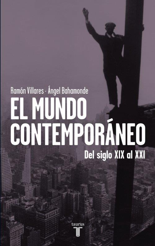 EL MUNDO CONTEMPORÁNEO | 9788430600748 | VILLARES, RAMÓN/BAHAMONDE MAGRO, ANGEL | Galatea Llibres | Llibreria online de Reus, Tarragona | Comprar llibres en català i castellà online