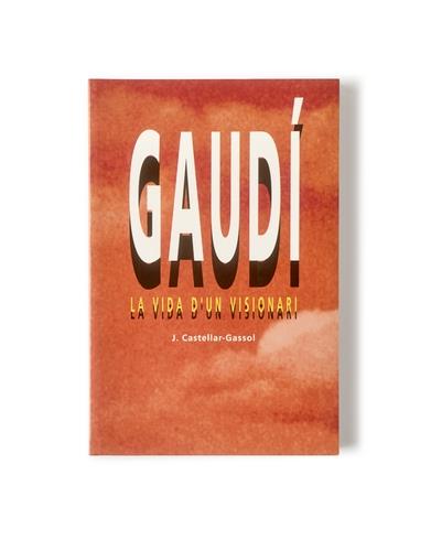GAUDI, LA VIDA D'UN VISIONARI | 9788486540548 | CASTELLAR-GASSOL, J. | Galatea Llibres | Llibreria online de Reus, Tarragona | Comprar llibres en català i castellà online