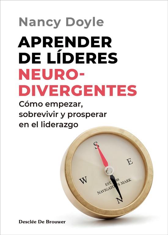 APRENDER DE LÍDERES NEURODIVERGENTES. CÓMO EMPEZAR, SOBREVIVIR Y PROSPERAR EN EL | 9788433039781 | DOYLE, NANCY | Galatea Llibres | Llibreria online de Reus, Tarragona | Comprar llibres en català i castellà online