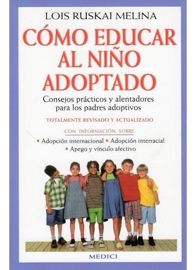 COMO EDUCAR AL NIÑO ADOPTADO | 9788489778290 | RUSKAI MELINA, LOIS | Galatea Llibres | Librería online de Reus, Tarragona | Comprar libros en catalán y castellano online