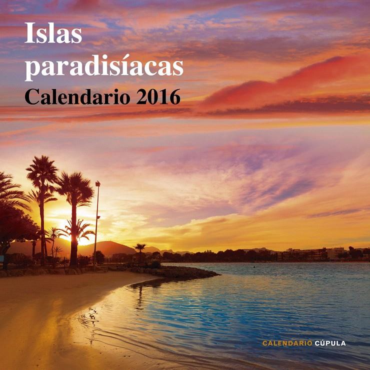 CALENDARIO ISLAS PARADISÍACAS 2016 | 9788448021658 | Galatea Llibres | Librería online de Reus, Tarragona | Comprar libros en catalán y castellano online