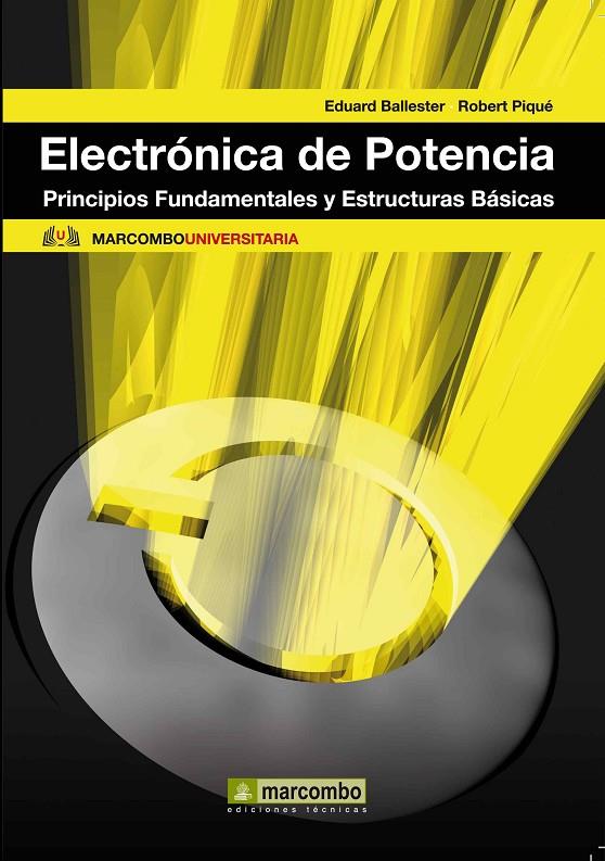 ELECTRONICA DE POTENCIA | 9788426716699 | BALLESTER, EDUARD/PIQUE, ROBERT | Galatea Llibres | Librería online de Reus, Tarragona | Comprar libros en catalán y castellano online