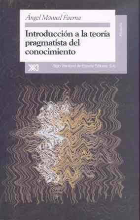 INTRODUCCION A LA TYEORIA PRAGMATISTA DEL CONOCIMI | 9788432309328 | FAERNA, ANGEL MANUEL | Galatea Llibres | Librería online de Reus, Tarragona | Comprar libros en catalán y castellano online