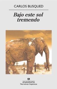 BAJO ESTE SOL TREMENDO | 9788433971852 | BUSQUED, CARLOS | Galatea Llibres | Llibreria online de Reus, Tarragona | Comprar llibres en català i castellà online