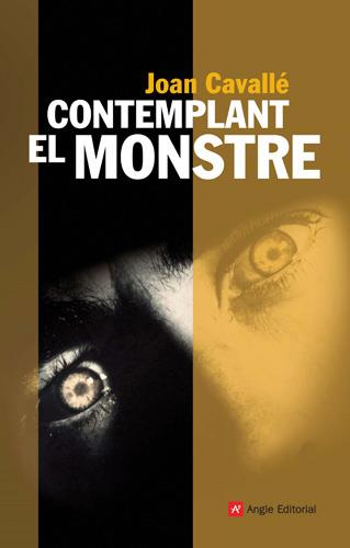 CONTEMPLANT EL MONSTRE | 9788496521964 | CAVALLE, JOAN | Galatea Llibres | Librería online de Reus, Tarragona | Comprar libros en catalán y castellano online