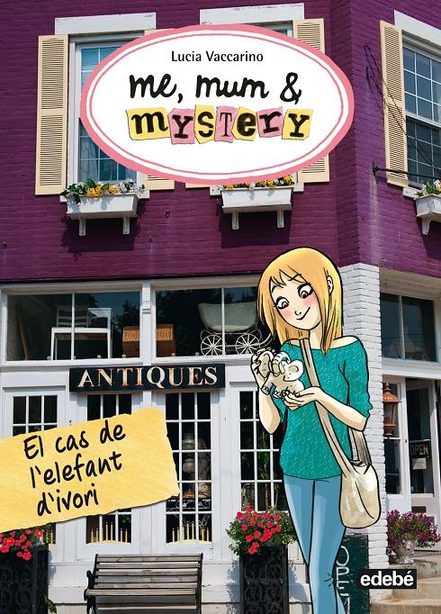 ME, MUM & MYSTERY 3. EL CAS DE L'ELEFANT D'IVORI | 9788468312835 | VACCARINO, LUCIA | Galatea Llibres | Llibreria online de Reus, Tarragona | Comprar llibres en català i castellà online