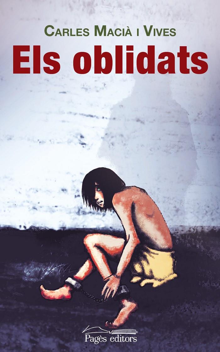 ELS OBLIDATS | 9788499756400 | MACIÀ I VIVES, CARLES | Galatea Llibres | Llibreria online de Reus, Tarragona | Comprar llibres en català i castellà online