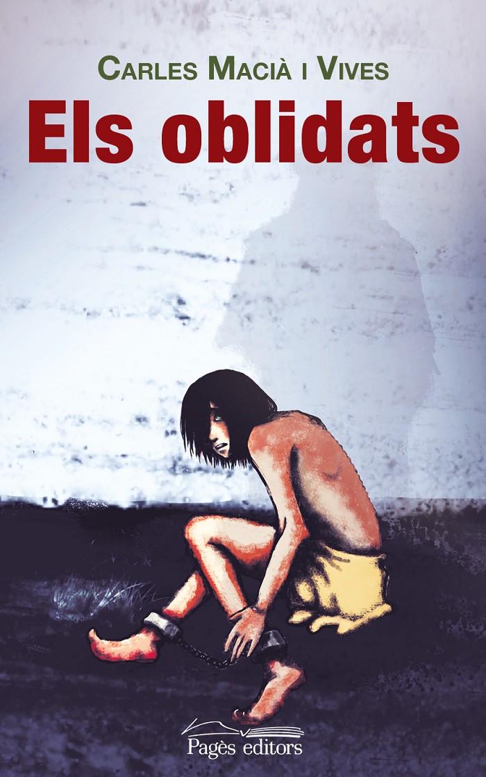 ELS OBLIDATS | 9788499756400 | MACIÀ I VIVES, CARLES | Galatea Llibres | Librería online de Reus, Tarragona | Comprar libros en catalán y castellano online