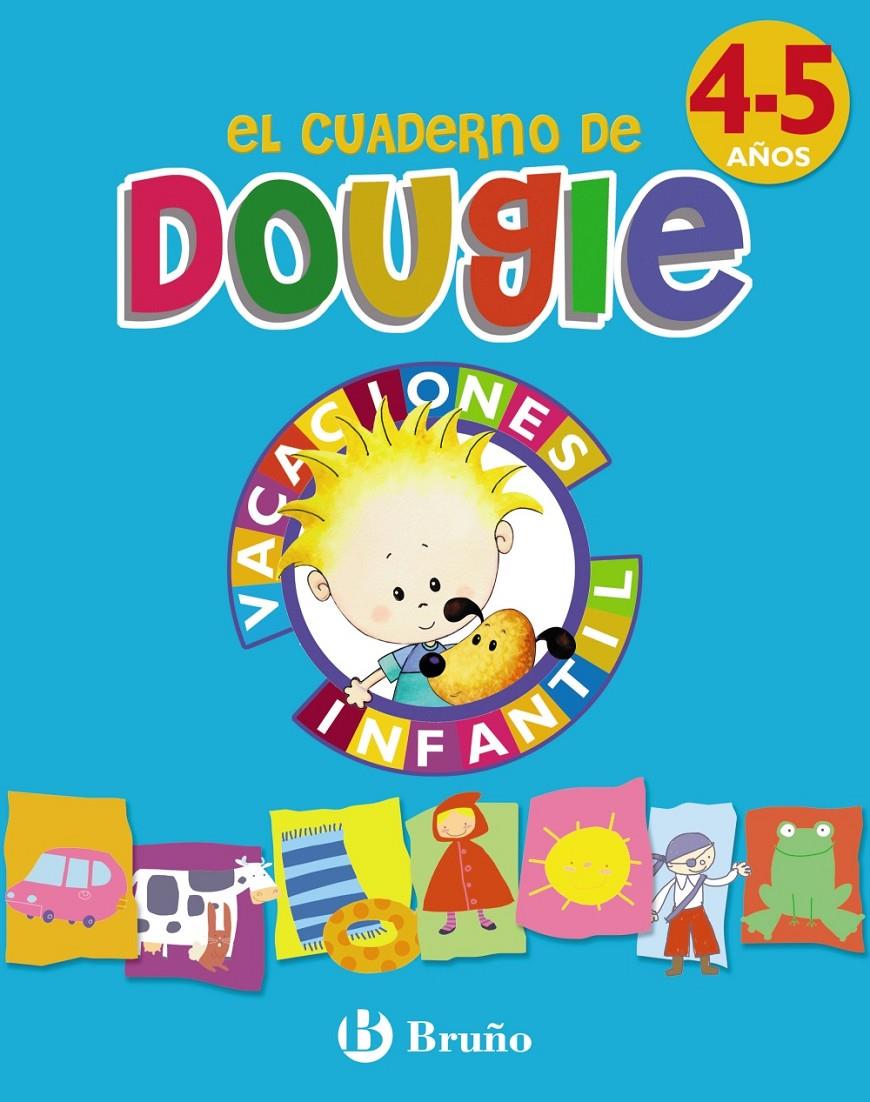 CUADERNO DE DOUGIE 4-5 AÑOS | 9788421664926 | APARICIO NOGUÉS, ROSA Mª/MANCHA GARCÍA-ROSADO, CARMEN | Galatea Llibres | Librería online de Reus, Tarragona | Comprar libros en catalán y castellano online