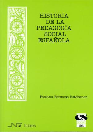 HISTORIA DE LA PEDAGOGIA SOCIAL ESPAÑOLA | 9788476426807 | FERMOSO ESTEBANEZ, PACIANO | Galatea Llibres | Librería online de Reus, Tarragona | Comprar libros en catalán y castellano online