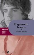 GUERRERO BLANCO, EL -PREMIO ABRIL 2003- | 9788424609481 | URKIXO, JOANES | Galatea Llibres | Llibreria online de Reus, Tarragona | Comprar llibres en català i castellà online