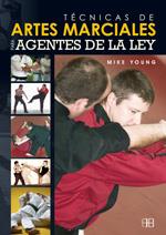 TECNICAS DE ARTES MARCIALES PARA AGENTES DE LA LEY | 9788496111400 | YOUNG, MIKE | Galatea Llibres | Librería online de Reus, Tarragona | Comprar libros en catalán y castellano online