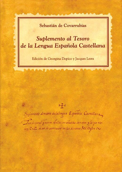 SUPLEMENTO AL TESORO DE LA LENGUA ESPAÑOLA CASTELLANA | 9788486547561 | DE COVARRUBIAS, SEBASTIAN | Galatea Llibres | Librería online de Reus, Tarragona | Comprar libros en catalán y castellano online