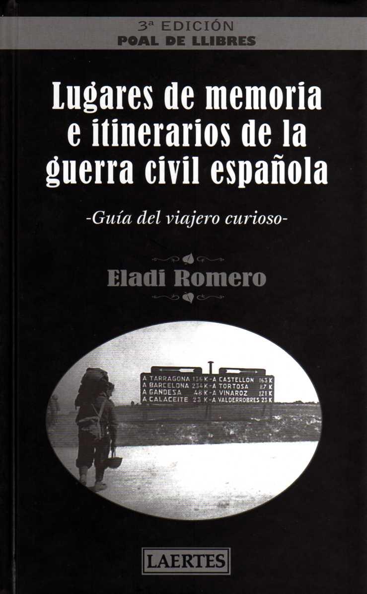 LUGARES DE MEMORIA E ITINERARIOS DE LA GUERRA CIVIL ESPAÑOLA | 9788475846491 | ROMERO, ELADI | Galatea Llibres | Librería online de Reus, Tarragona | Comprar libros en catalán y castellano online