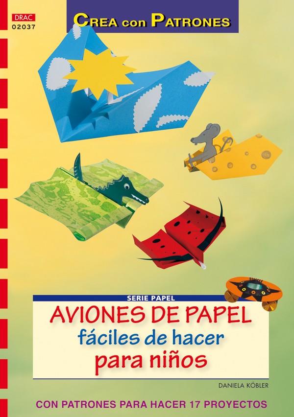 AVIONES DE PAPEL FÁCILES DE HACER PARA NIÑOS | 9788498740936 | KÖBLER, DANIELA | Galatea Llibres | Librería online de Reus, Tarragona | Comprar libros en catalán y castellano online