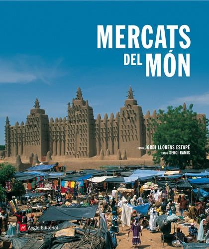 MERCATS DEL MON | 9788496521988 | LLORENS ESTAPE, JORDI | Galatea Llibres | Librería online de Reus, Tarragona | Comprar libros en catalán y castellano online