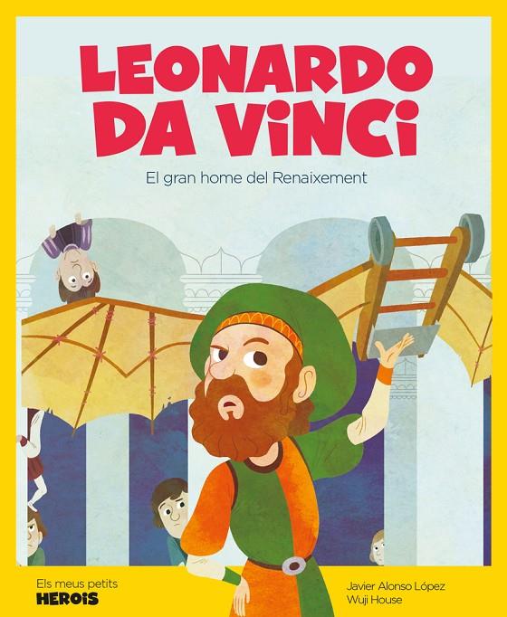 LEONARDO DA VINCI. ELS MEUS PETITS HEROIS | 9788417822156 | ALONSO, JAVIER | Galatea Llibres | Librería online de Reus, Tarragona | Comprar libros en catalán y castellano online