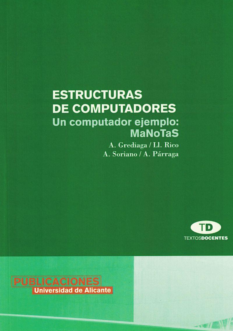 ESTRUCTURAS DE COMPUTADORES. UN COMPUTADOR EJEMPLO: MANOTAS | 9788479084783 | GREDIAGA, A. Y OTROS | Galatea Llibres | Librería online de Reus, Tarragona | Comprar libros en catalán y castellano online