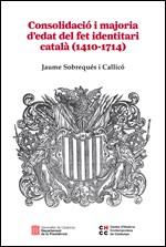 CONSOLIDACIO I MAJORIA D'EDAT DEL FET IDENTITARI CATALA (1410-1714) | 9788439392606 | SOBREQUES, JAUME | Galatea Llibres | Llibreria online de Reus, Tarragona | Comprar llibres en català i castellà online