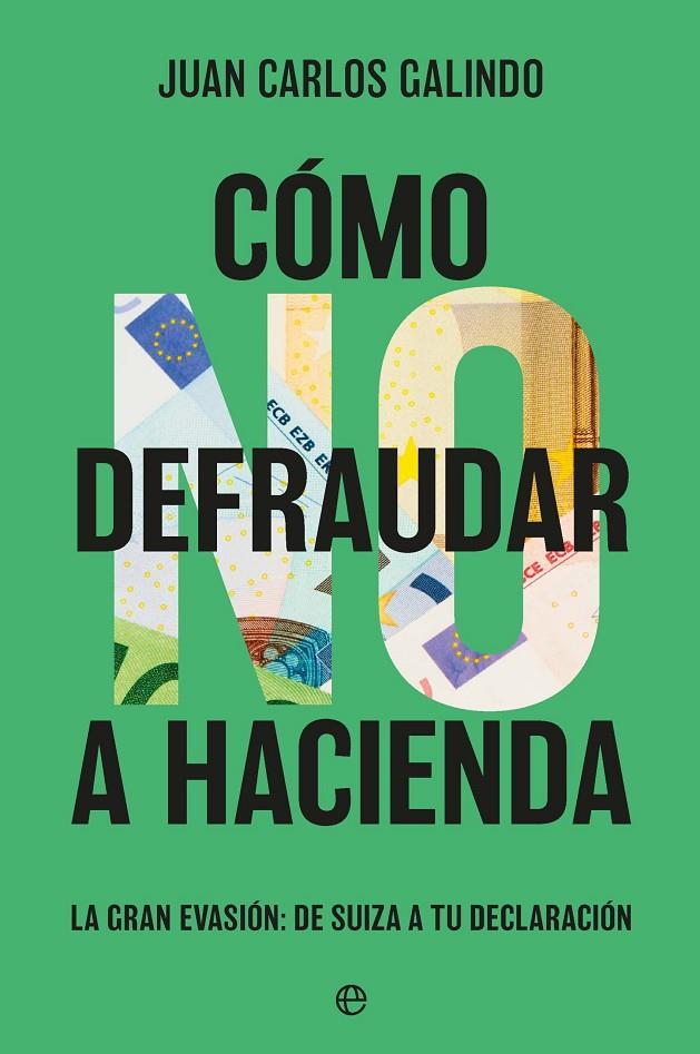 COMO NO DEFRAUDAR A HACIENDA | 9788410940673 | GALINDO, JUAN CARLOS | Galatea Llibres | Librería online de Reus, Tarragona | Comprar libros en catalán y castellano online