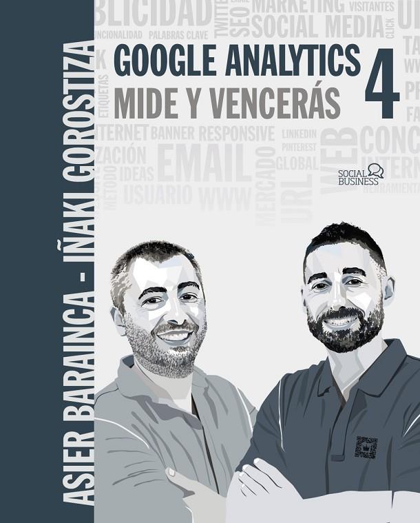GOOGLE ANALYTICS 4. MIDE Y VENCERÁS | 9788441544116 | GOROSTIZA ESQUERDEIRO, IÑAKI/BARAINCA FONTAO, ASIER | Galatea Llibres | Librería online de Reus, Tarragona | Comprar libros en catalán y castellano online