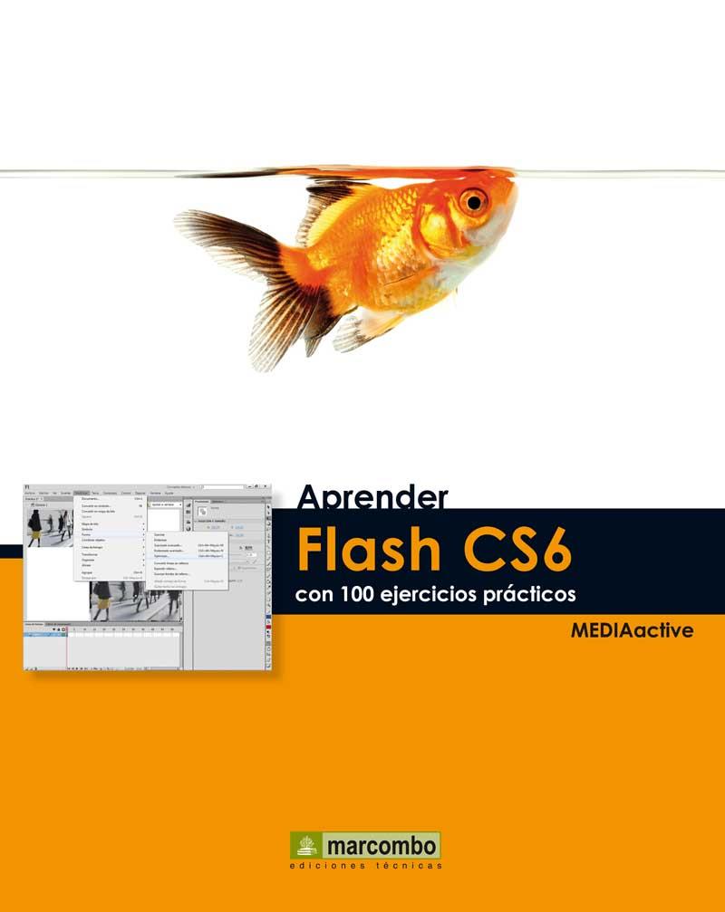 APRENDER FLASH CS6 CON 100 EJERCICIOS PRÁCTICOS | 9788426718419 | MEDIAACTIVE | Galatea Llibres | Llibreria online de Reus, Tarragona | Comprar llibres en català i castellà online