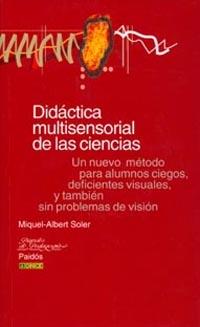 DIDACTICA MULTISENSORIAL DE LAS CIENCIAS     (DIP) | 9788449307072 | SOLER,MIQUEL-ALBERT | Galatea Llibres | Librería online de Reus, Tarragona | Comprar libros en catalán y castellano online