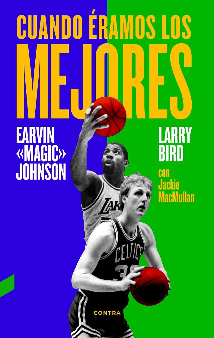 CUANDO ÉRAMOS LOS MEJORES | 9788494403330 | BIRD, LARRY/JOHNSON, JR., EARVIN/MACMULLAN, JACKIE | Galatea Llibres | Librería online de Reus, Tarragona | Comprar libros en catalán y castellano online