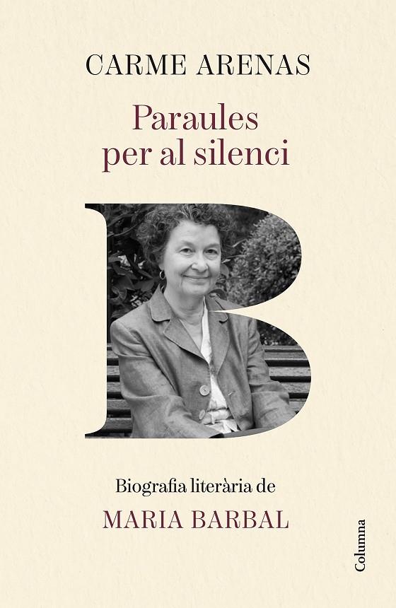 PARAULES PER AL SILENCI BIOGRAFIA LITERÀRIA DE MARIA BARBAL | 9788466435499 | ARENAS NOGUERA, CARME | Galatea Llibres | Llibreria online de Reus, Tarragona | Comprar llibres en català i castellà online