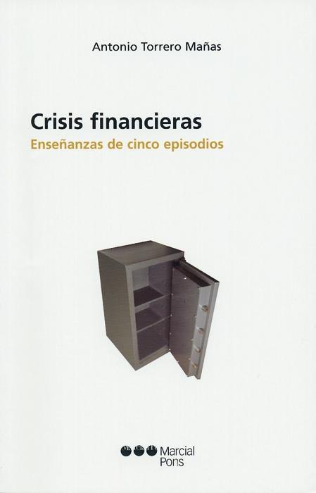 CRISIS FINANCIERAS : ENSEÑANZAS DE CINCO EPISODIOS | 9788497683364 | TORRERO MAÑAS, ANTONIO | Galatea Llibres | Librería online de Reus, Tarragona | Comprar libros en catalán y castellano online