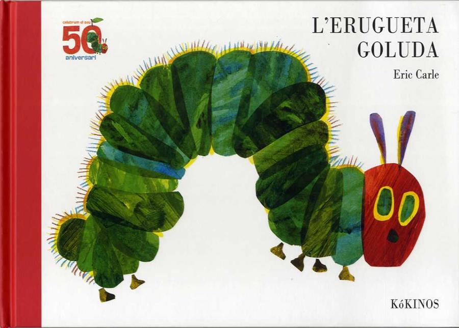 L'ERUGUETA GOLUDA (50 ANIVERSARI) | 9788417074616 | CARLE, ERIC | Galatea Llibres | Librería online de Reus, Tarragona | Comprar libros en catalán y castellano online