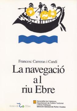 NAVEGACIO AL RIU EBRE,LA. | 9788439325888 | CARRERAS CANDI,FRANCESC | Galatea Llibres | Llibreria online de Reus, Tarragona | Comprar llibres en català i castellà online