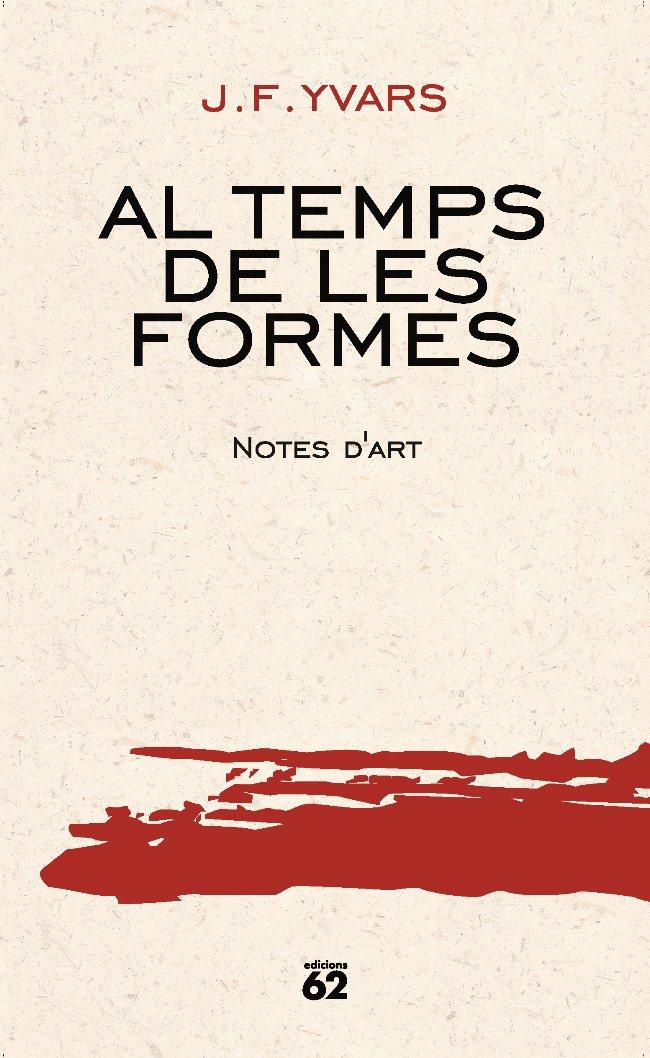 AL TEMPS DE LES FORMES | 9788429747393 | YVARS, J.F. | Galatea Llibres | Llibreria online de Reus, Tarragona | Comprar llibres en català i castellà online