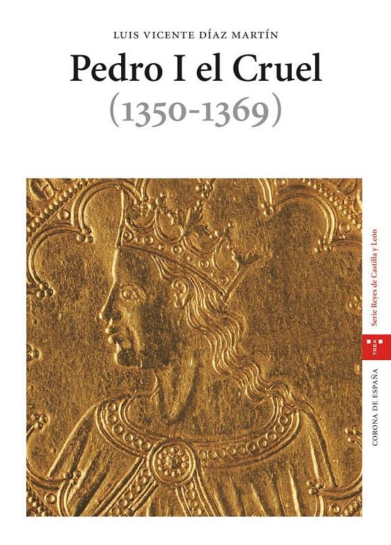 PEDRO I EL CRUEL (1350-1369) | 9788497042741 | DIAZ MARTIN, LUIS VICENTE | Galatea Llibres | Librería online de Reus, Tarragona | Comprar libros en catalán y castellano online