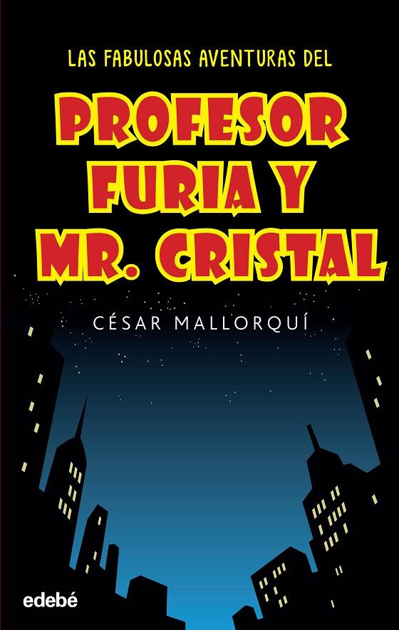 LAS FABULOSAS AVENTURAS PROFESOR FURIA Y MR. CRISTAL | 9788468319537 | MALLORQUI, CESAR | Galatea Llibres | Llibreria online de Reus, Tarragona | Comprar llibres en català i castellà online