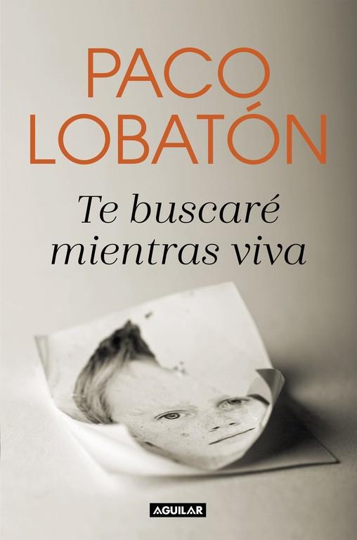 TE BUSCARé MIENTRAS VIVA | 9788403518681 | LOBATÓN, PACO | Galatea Llibres | Librería online de Reus, Tarragona | Comprar libros en catalán y castellano online