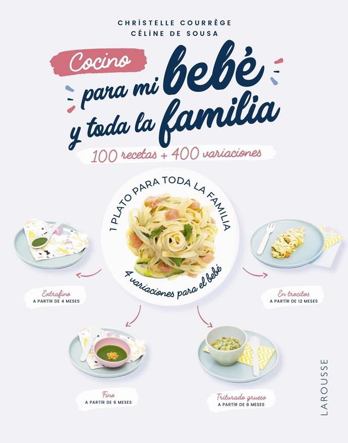 COCINO PARA MI BEBÉ Y TODA LA FAMILIA | 9788418100826 | COURRÈGE, CHRISTELLE/DE SOUSA, CÉLINA | Galatea Llibres | Llibreria online de Reus, Tarragona | Comprar llibres en català i castellà online