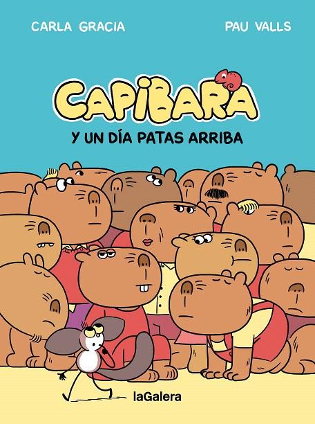 CAPIBARA Y UN DÍA PATAS ARRIBA | 9788424677800 | GRACIA MERCADÉ, CARLA | Galatea Llibres | Llibreria online de Reus, Tarragona | Comprar llibres en català i castellà online