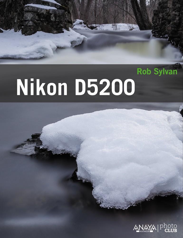 NIKON D5200 | 9788441534445 | SYLVAN, ROB | Galatea Llibres | Librería online de Reus, Tarragona | Comprar libros en catalán y castellano online