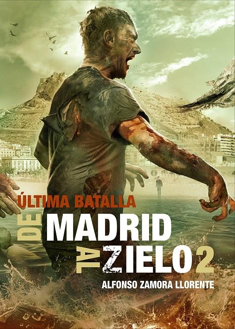 DE MADRID AL ZIELO 2: ULTIMA BATALLA | 9788415932406 | ZAMORA LLORENTE, ALFONSO | Galatea Llibres | Librería online de Reus, Tarragona | Comprar libros en catalán y castellano online