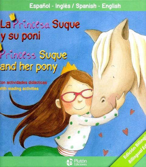 LA PRINCESA SUQUE Y SU PONI / PRINCESS SUQUE AND HER PONY (BILINGÜE) | 9788417079079 | CABRERA/BONILLA | Galatea Llibres | Llibreria online de Reus, Tarragona | Comprar llibres en català i castellà online
