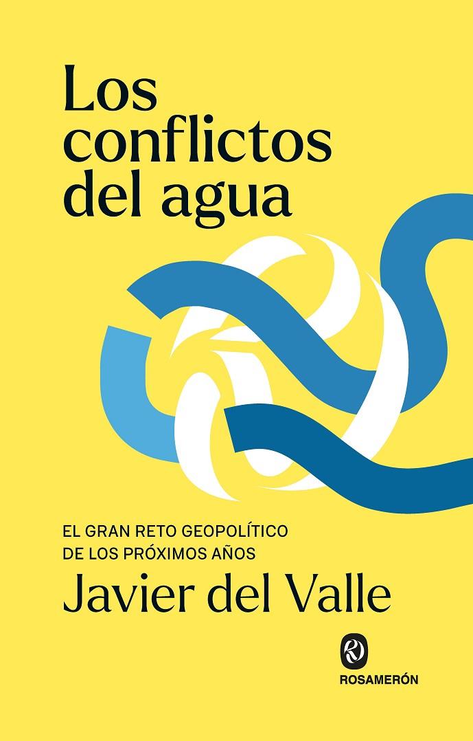 LOS CONFLICTOS DEL AGUA | 9791399029369 | DEL VALLE, JAVIER | Galatea Llibres | Llibreria online de Reus, Tarragona | Comprar llibres en català i castellà online