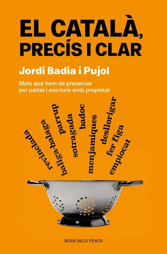 EL CATALÀ, PRECÍS I CLAR | 9788419756077 | BADIA I PUJOL, JORDI | Galatea Llibres | Librería online de Reus, Tarragona | Comprar libros en catalán y castellano online