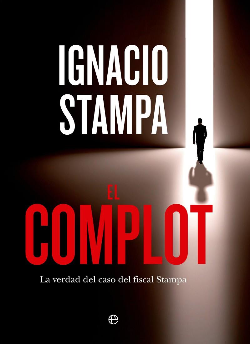 EL COMPLOT LA VERDAD DEL CASO DEL FISCAL STAMPA | 9788413847528 | STAMPA, IGNACIO | Galatea Llibres | Llibreria online de Reus, Tarragona | Comprar llibres en català i castellà online