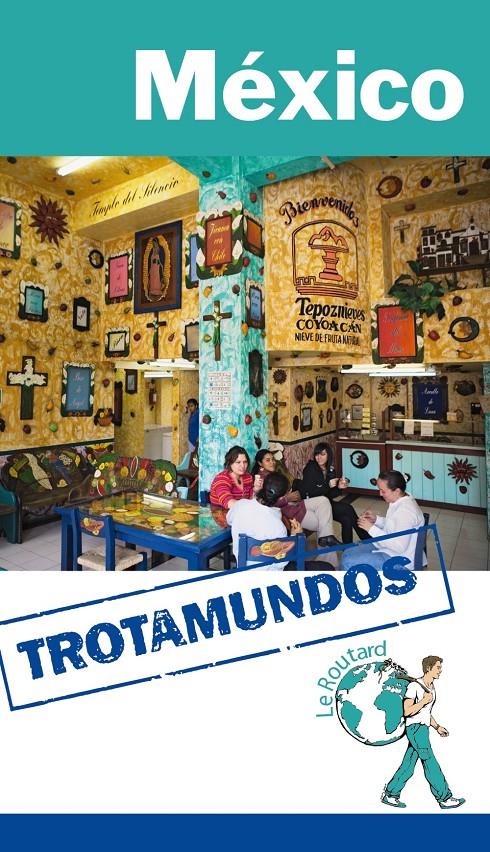 MÉXICO GUIA TROTAMUNDOS 2015 | 9788415501589 | GLOAGUEN, PHILIPPE | Galatea Llibres | Librería online de Reus, Tarragona | Comprar libros en catalán y castellano online