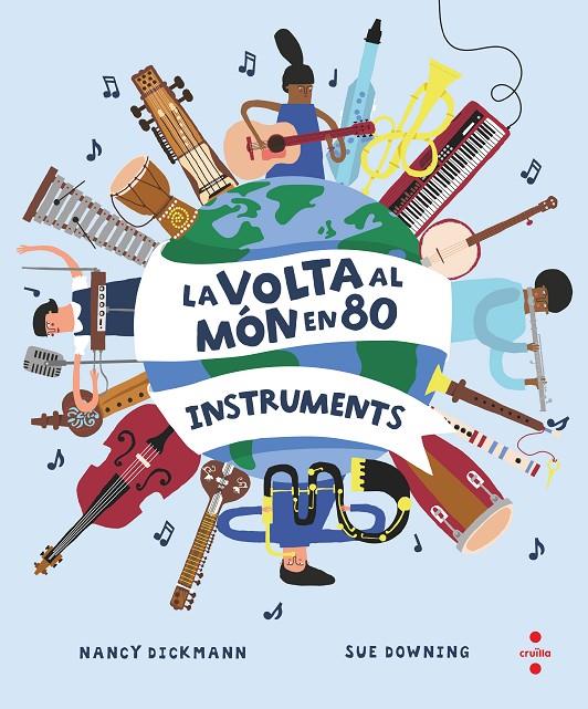 LA VOLTA AL MÓN EN 80 INSTRUMENTS | 9788466154451 | DICKMANN, NANCY | Galatea Llibres | Llibreria online de Reus, Tarragona | Comprar llibres en català i castellà online
